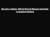 Read Biscuits & Belles: Official Biscuit Manual and Guide to Southern Bellery Ebook Free