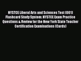 Read NYSTCE Liberal Arts and Sciences Test (001) Flashcard Study System: NYSTCE Exam Practice