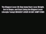 FREE EBOOK ONLINE The Biggest Loser 30-Day Jump Start: Lose Weight Get in Shape and Start