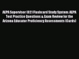 Read AEPA Supervisor (82) Flashcard Study System: AEPA Test Practice Questions & Exam Review