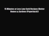 READ FREE E-books 15 Minutes or Less Low-Carb Recipes (Better Homes & Gardens (Paperback))