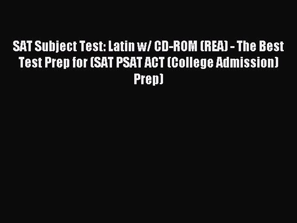 Download SAT Subject Test: Latin w/ CD-ROM (REA) - The Best Test Prep for (SAT PSAT ACT (College