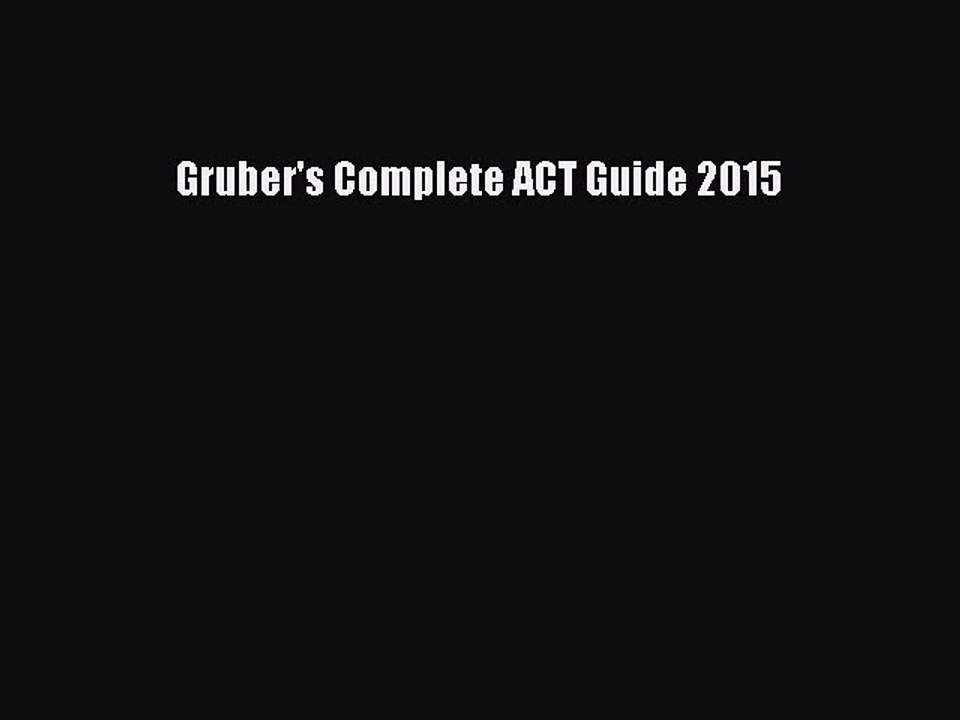 Read Gruber's Complete ACT Guide 2015 Ebook Free