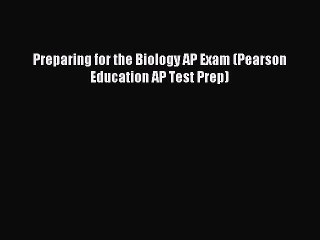 Read Preparing for the Biology AP Exam (Pearson Education AP Test Prep) Ebook Free