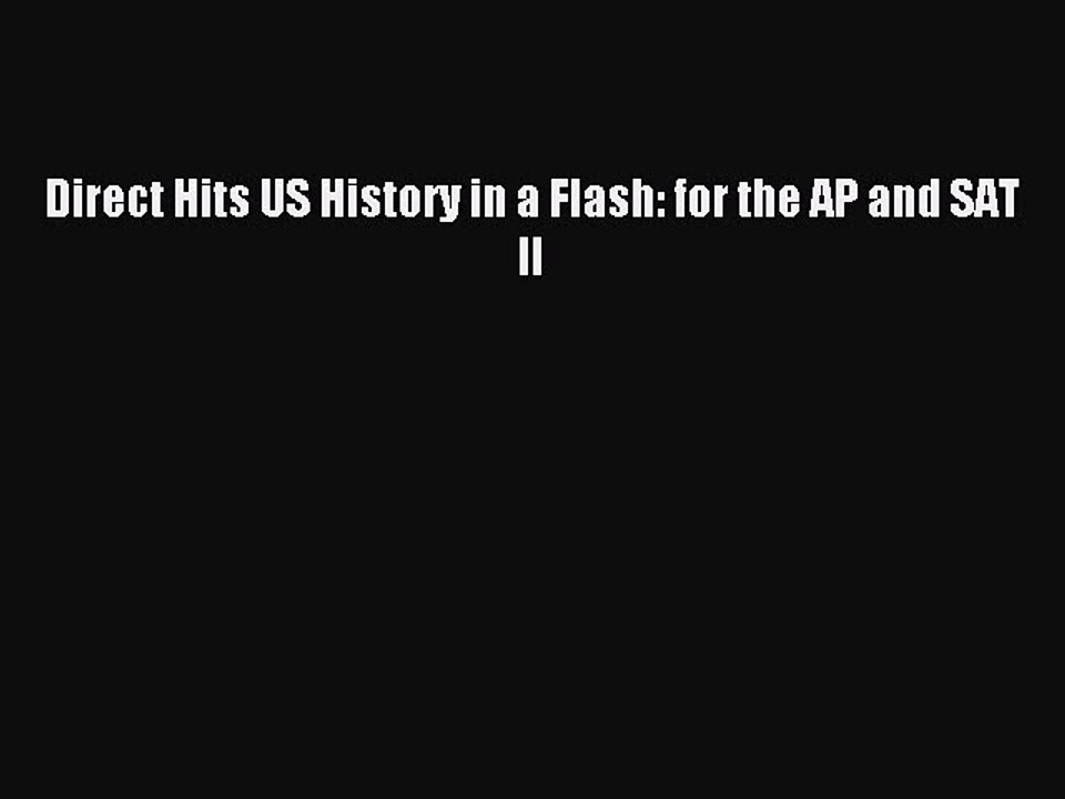 Download Direct Hits US History in a Flash: for the AP and SAT II Ebook Online