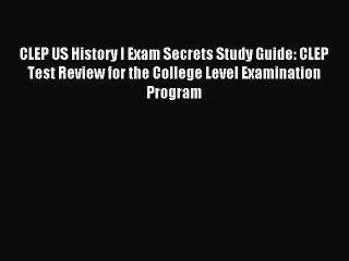 Read CLEP US History I Exam Secrets Study Guide: CLEP Test Review for the College Level Examination