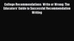 Read College Recommendations  Write or Wrong: The Educators' Guide to Successful Recommendation