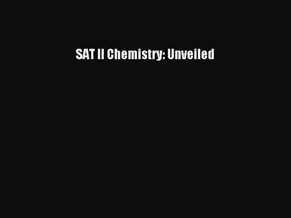 Read SAT II Chemistry: Unveiled PDF Free