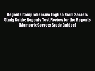 Read Regents Comprehensive English Exam Secrets Study Guide: Regents Test Review for the Regents