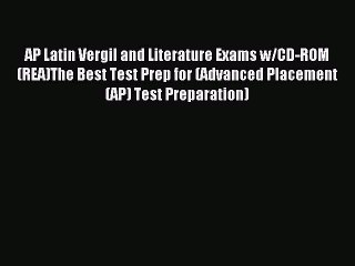 Read AP Latin Vergil and Literature Exams w/CD-ROM (REA)The Best Test Prep for (Advanced Placement