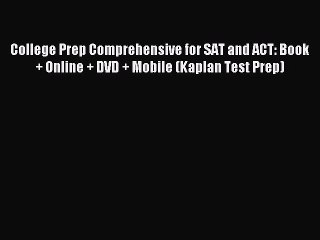 Read College Prep Comprehensive for SAT and ACT: Book + Online + DVD + Mobile (Kaplan Test