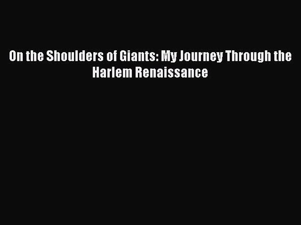 EBOOK ONLINE On the Shoulders of Giants: My Journey Through the Harlem Renaissance  BOOK ONLINE
