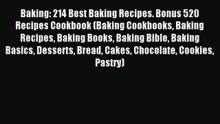 Read Baking: 214 Best Baking Recipes. Bonus 520 Recipes Cookbook (Baking Cookbooks Baking Recipes