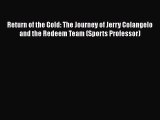 READ book Return of the Gold: The Journey of Jerry Colangelo and the Redeem Team (Sports Professor)