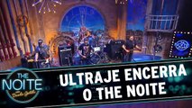 Ultraje encerra o The Noite