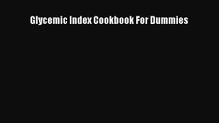 READ book Glycemic Index Cookbook For Dummies Full E-Book