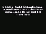 READ FREE E-books La Dieta South Beach: El delicioso plan disenado por un medico para asegurar