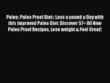READ FREE E-books Paleo: Paleo Proof Diet:: Lose a pound a Day with this improved Paleo Diet:
