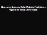 Read Elementary Geometry (Oxford Science Publications Physics 85 Oxford Science Pubn) Ebook