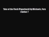 Download 'Sins of the Flesh [Paperback] by Michaels Fern ( Author )' Ebook Free