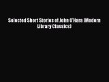 Download Selected Short Stories of John O'Hara (Modern Library Classics) Ebook Free