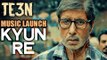 KYU RE Song Launch | TE3N | Amitabh Bachchan, Vishal Dadlani