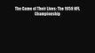 Free [PDF] Downlaod The Game of Their Lives: The 1958 NFL Championship  DOWNLOAD ONLINE