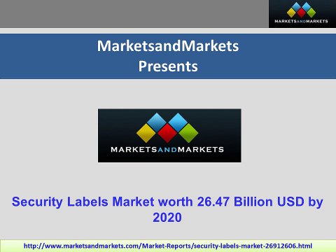 Security Labels Market by Type (Branding, Identification, Information) by Region - 2020