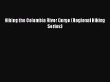 Read Hiking the Columbia River Gorge (Regional Hiking Series) Ebook Free
