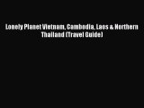Read Lonely Planet Vietnam Cambodia Laos & Northern Thailand (Travel Guide) Ebook Free