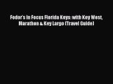 Read Fodor's In Focus Florida Keys: with Key West Marathon & Key Largo (Travel Guide) Ebook