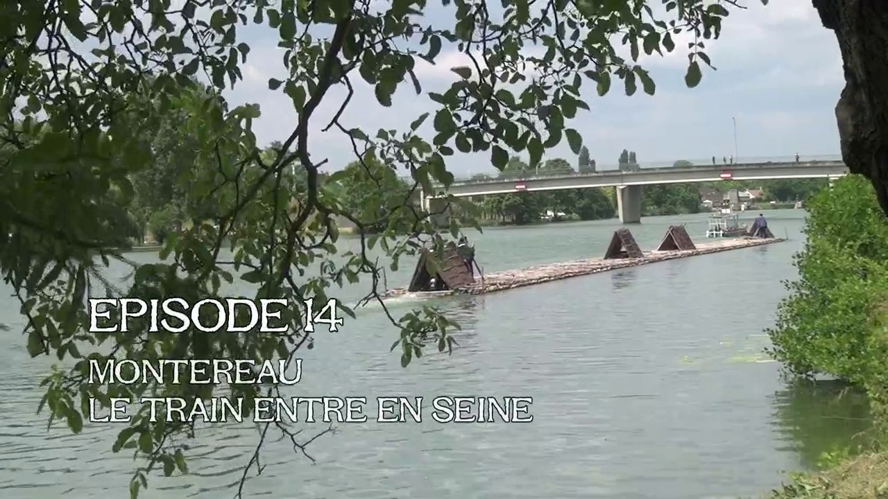 Episode 14 Montereau - le train entre en Seine