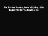 Read The Witches' Almanac Issue 35 Spring 2016 - Spring 2017: Air: The Breath of Life Ebook