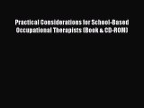 Read Practical Considerations for School-Based Occupational Therapists (Book & CD-ROM) Ebook