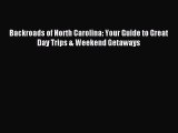 Read Backroads of North Carolina: Your Guide to Great Day Trips & Weekend Getaways Ebook Free
