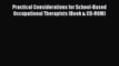 Read Practical Considerations for School-Based Occupational Therapists (Book & CD-ROM) Ebook