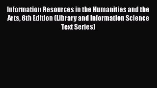 [PDF] Information Resources in the Humanities and the Arts 6th Edition (Library and Information