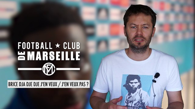 Mercato OM : Brice Dja Dje Dje : j'en veux / J'en veux pas