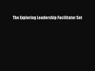 [PDF] The Exploring Leadership Facilitator Set [Download]Download Book The Exploring Leadership