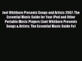 Read Joel Whitburn Presents Songs and Artists 2007: The Essential Music Guide for Your iPod