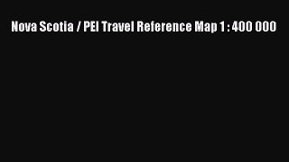 Read Nova Scotia / PEI Travel Reference Map 1 : 400 000 Ebook Free