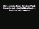 Download Microeconomics: Private Markets and Public Choice plus MyEconLab (7th Edition) (Addison-Wesley