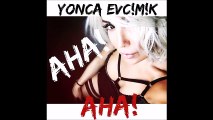 Yonca Evcimik - Aha DjBurakUlus Remix 2016