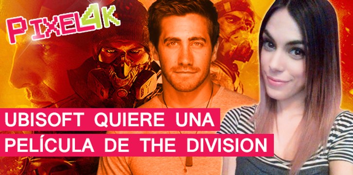 El Píxel 4K: Ubisoft quiere una película de The Division