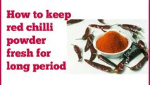 Kitchen Tips & Tricks- How to keep red chilli powder fresh for long period