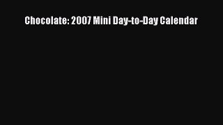 Read Chocolate: 2007 Mini Day-to-Day Calendar Ebook Free