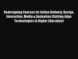 best book Redesigning Courses for Online Delivery: Design Interaction Media & Evaluation (Cutting-Edge