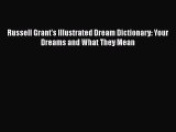 [Read] Russell Grant's Illustrated Dream Dictionary: Your Dreams and What They Mean E-Book