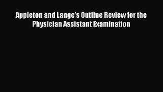 Read Appleton and Lange's Outline Review for the Physician Assistant Examination Ebook Free