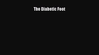 Read The Diabetic Foot Ebook Online